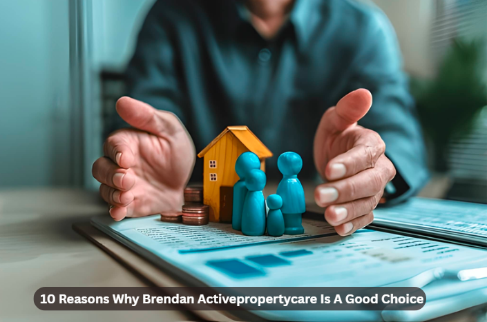 10 Reasons Why Brendan Activepropertycare Is A Good Choice