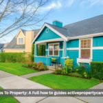 6 Steps To Property: A Full how to guides activepropertycare.
