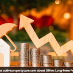 8 Reasons activepropertycare.com about Offers Long-Term Property Success