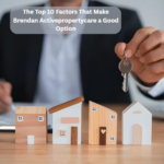 The Top 10 Factors That Make Brendan Activepropertycare a Good Option
