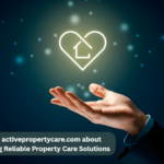 8 Ways activepropertycare.com about Delivering Reliable Property Care Solutions