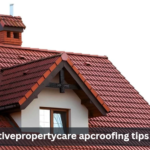 activepropertycare apcroofing tips recap
