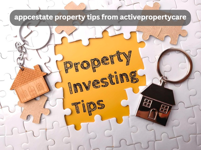 appcestate property tips from activepropertycare
